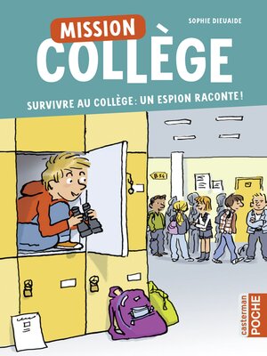 cover image of Survivre au collège : Un espion raconte!